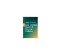 Socio-Economic Impacts Of Bioenergy Production