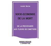 Socio-économie de la mort: De la prévoyance aux fleurs de cimetière