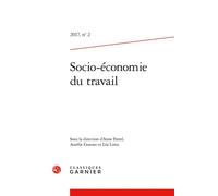 Socio-économie du travail Le marché du travail comme objet de croyances et de représentations 2017 - Anne Fretel - Classiques Garnier - broché - Revue