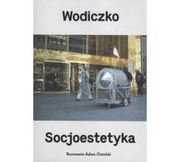 Socio-esthétique de Wodiczko - Krzysztof Wodiczko, Adam Ostol (Buch auf Polnisch)