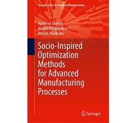 Socio-Inspired Optimization Methods For Advanced Manufacturing Processes