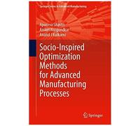 Socio-Inspired Optimization Methods For Advanced Manufacturing Processes