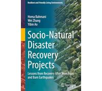 Socio-natural Disaster Recovery Projects: Lessons from Recovery After Wenchuan and Bam Earthquakes