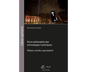 Socio-philosophie des technologies numériques: Éthique, société, organisations