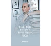 Socio-Political Concerns in Salman Rushdie’s Novels