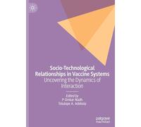 Socio-Technological Relationships in Vaccine Systems: Uncovering the Dynamics of Interaction