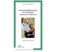 Socioanthropologie du gendarme Gendarmerie et démocratie - Jean-Yves Fontaine - L'harmattan - broché - Etude