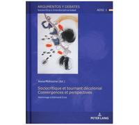 Sociocritique Et Tournant Décolonial - Convergences Et Perspectives - Hommage À Edmond Cros