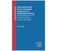 Sociocultural And Power-Relational Dimensions Of Multilingual Writing