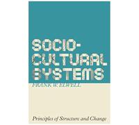 Sociocultural Systems: Principles Of Structure And Change