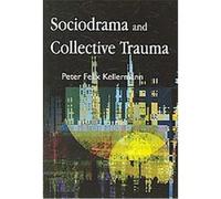 Sociodrama and Collective Trauma Peter Felix Kellermann (Auteur)