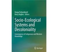 SocioEcological Systems and Decoloniality Convergence of Indigenous and Western Knowledge - Springer Nature B.V. - Springer Nature B.V. - Livre en Anglais Springer Nature B.V.Springer Nature B.V. (Aut