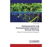 Socioeconomic And Environmental Impacts Of Shrimp Farming: A Study In The Southwest Coast Of Bangladesh