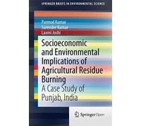 Socioeconomic And Environmental Implications Of Agricultural Residue Burning