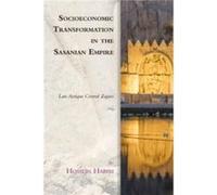 Socioeconomic Transformation in the Sasanian Empire by Hossein Habibi Hossein Habibi (Auteur)