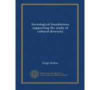 Socioilogical Foundations Supporting the Study of Cultural Diversity