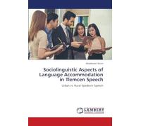Sociolinguistic Aspects of Language Accommodation in Tlemcen Speech: Urban vs. Rural Speakers' Speech