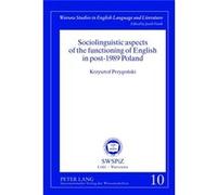 Sociolinguistic Aspects Of The Functioning Of English In Post-1989 Poland (Warsaw Studies In English Language And Literature) (Hardcover) Krzysztof Przygonski, (Auteur)