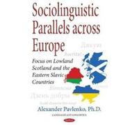 Sociolinguistic Parallels Across Europe: Focus on Lowland Scotland & the Eastern Slavic Countries (Languages Linguistics Series) - [Livre en VO] Alexander Pavlenko (Auteur)
