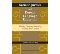 Sociolinguistics and Korean Language Education: Linking Language Learning, Society, and Culture