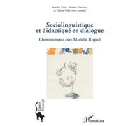 Sociolinguistique et didactique en dialogue Cheminements avec Marielle Rispail - Sandra Tomc - L'harmattan - broché - Essai