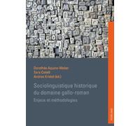 Sociolinguistique historique du domaine gallo-roman: Enjeux et méthodologies