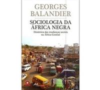 Sociologia Da África Negra Georges Balandier (Auteur)