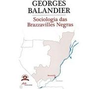 Sociologia Das Brazzavilles Negras Georges Balandier (Auteur)