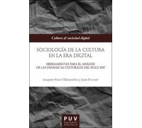 Sociología de la cultura en la Era digital: Herramientas para el análisis de las dinámicas culturales del siglo XXI