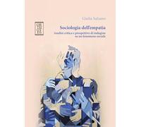 Sociologia dell’empatia. Analisi critica e prospettive di indagine su un fenomeno sociale