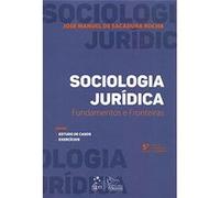 Sociologia Jurídica: Fundamentos E Fronteiras José Manuel De Sacadura Rocha (Auteur)