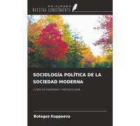 SOCIOLOGÍA POLÍTICA DE LA SOCIEDAD MODERNA: CURSO DE ENSEÑANZA Y METODOLOGÍA