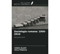 Sociología rumana: 1900-2010: Una historia social