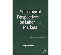Sociological Perspectives on Labor Markets Bengt Fursker (Auteur)