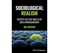 Sociological Realism: Society As the Walls of Our Imprisonment