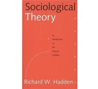 Sociological Theory An Introduction to the Classical Tradition by Richard W Hadden Richard W. Hadden (Auteur)