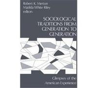 Sociological Traditions from Generation to Generation Robert K. Merton (Auteur)