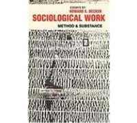 Sociological Work; Method and Substance Howard S. Becker (Auteur)