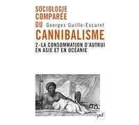 Sociologie comparée du cannibalisme. II: La consommation d'autrui en Asie et en Océanie