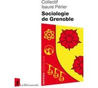 Sociologie de Grenoble Collectif Isaure Périer (Auteur)