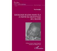 Yao Assogba – Sociologie de Jean‑Marc Éla : à partir du décryptage de l’œuvre – Broché