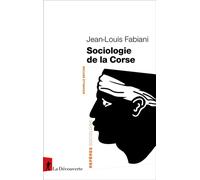 Sociologie de la Corse - Jean-Louis Fabiani - La découverte - ebook (ePub) - Essai
