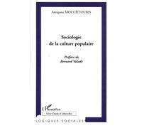 Sociologie de la culture populaire - Antigone Mouchtouris - L'harmattan - broché - Etude