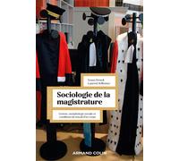 Sociologie de la magistrature Genèse, morphologie sociale et conditions de travail d'un corps - Yoann Demoli - Armand Colin - broché - Etude