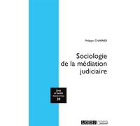 Sociologie de la médiation judiciaire Mediation, institutions, profession - Philippe Charrier - Lgdj - broché - Essai