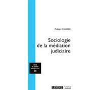 Sociologie de la médiation judiciaire Philippe Charrier (Auteur)