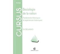 Sociologie de la nation Fondements théoriques et expériences historiques - Gil Delannoi - Armand Colin - broché - Livre