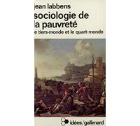 Sociologie de la pauvreté Le Tiers-Monde et le Quart-Monde - Jean Labbens - Gallimard - broché - Livre