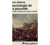 Sociologie de la pauvreté Le Tiers-Monde et le Quart-Monde - Jean Labbens - Gallimard - broché - Livre