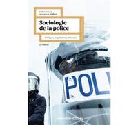 Sociologie de la police - 2e éd.: Politiques, organisations, réformes